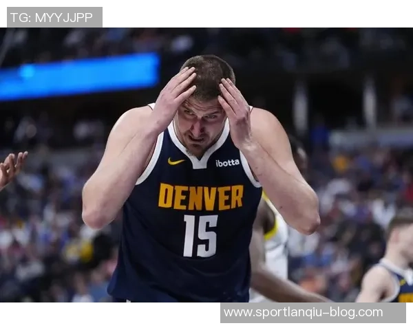 阿门汤普森揭秘约基奇防守技巧亲身体验让他摸清对手套路 阿门汤普森揭秘约基奇防守技巧亲身体验让他摸清对手套路